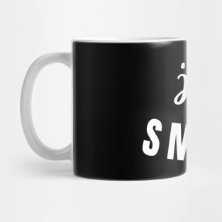 Just Smile Mug